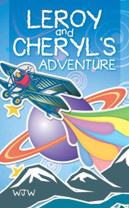 Title: Leroy and Cheryl's Adventure, Author: Wjw
