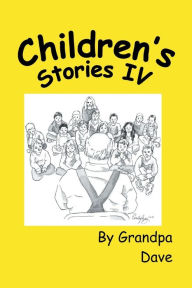 Title: Children's Stories IV, Author: Grandpa Dave