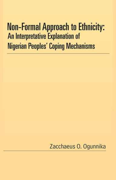 Non-Formal Approach to Ethnicity: An Interpretative Explanation of Nigerian Peoples' Coping Mechanisms