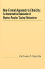 Non-Formal Approach to Ethnicity: An Interpretative Explanation of Nigerian Peoples' Coping Mechanisms