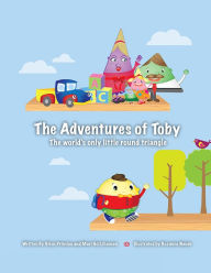 Title: The Adventures of Toby: The world's only little round triangle, Author: Vikus Prinsloo and Mari Holtzhausen