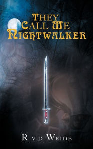 Title: They Call Me Nightwalker, Author: R V D Weide