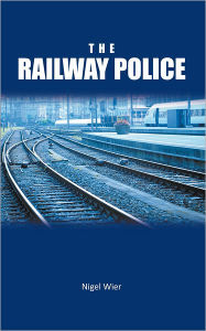 Title: The Railway Police, Author: Nigel Wier