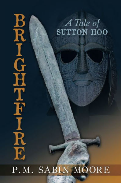 Brightfire: A Tale of Sutton Hoo