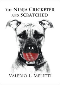 Title: THE NINJA CRICKETER AND SCRATCHED, Author: Valerio L. Meletti