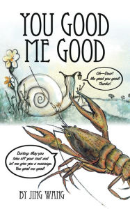 Title: You Good Me Good, Author: Jing Wang