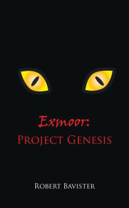 Title: Exmoor: Project Genesis, Author: Robert Bavister