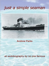 just a simple seaman: an autobiography by no one famous