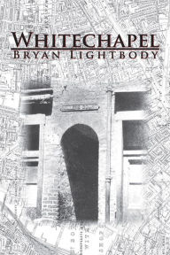 Title: Whitechapel, Author: Bryan Lightbody