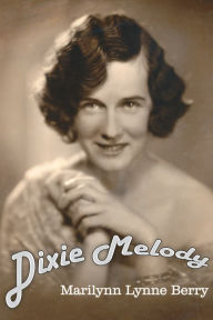 Title: Dixie Melody, Author: Marilynn Lynne Berry