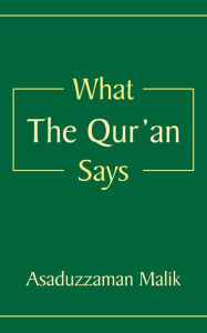 Title: What The Qur'an Says, Author: Asaduzzaman Malik