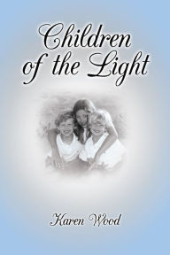 Title: Children of the Light, Author: Karen Wood