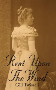 Title: Rest Upon The Wind, Author: Gill Twissell