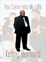 Title: You Came Into My Life, Author: Kenny Bernard