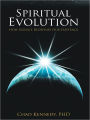 Spiritual Evolution: How Science Redefines Our Existence