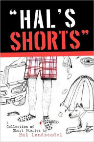 Title: Hal's Shorts, Author: Hal Landseadel