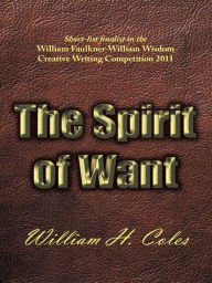 Title: The Spirit of Want, Author: William H. Coles