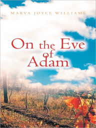 Title: On the Eve of Adam, Author: Marva Joyce Williams