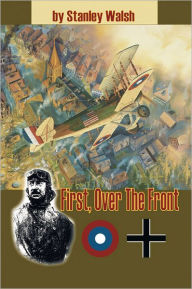 Title: First Over the Front, Author: Stan Walsh
