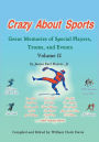 Crazy About Sports: Volume II: Great Memories of Special Players, Teams, and Events