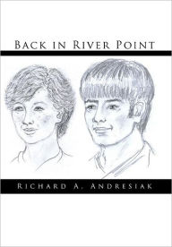 Title: Back in River Point, Author: Richard A Andresiak