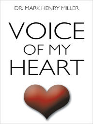 Title: Voice of my Heart, Author: Dr. Mark Henry Miller