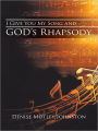 I Give You My Song and God'S Rhapsody