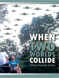 Title: When Two Worlds Collide, Author: William Kenneth Tincher