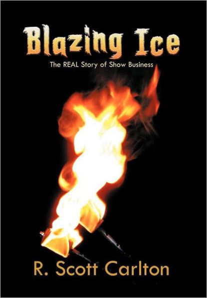 Blazing Ice: The Real Story of Show Business