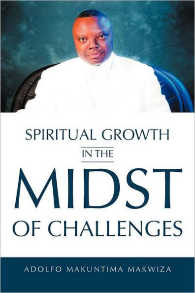 Spiritual Growth the Midst of Challenges