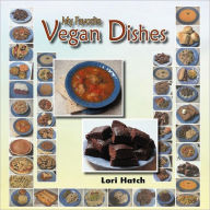 Title: My Favorite Vegan Dishes, Author: Lori Hatch