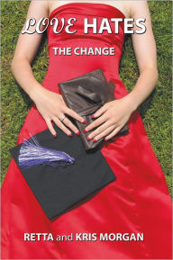 Title: Love Hates: The Change, Author: Retta Morgan