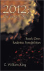 2012, The Next Y2K?: Book One: The Realistic Possibilities