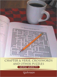 Title: Chapter & Verse, Crosswords And Other Puzzles: Verse Variety, Author: tjjohnson