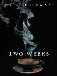 Title: Two Weeks, Author: S. W. Feldman
