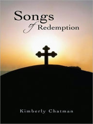 Title: Songs of Redemption, Author: Kimberly Chatman