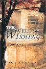 The Well of Wishing: Book One
