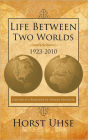 Life Between Two Worlds 1923-2010: History is a reminder of human behavior