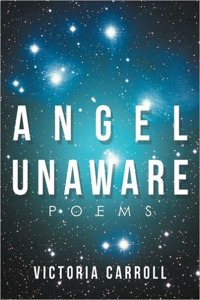 Angel Unaware: Poems