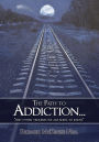 The Path to Addiction...: 