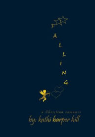 Title: Falling, Author: kathi harper hill