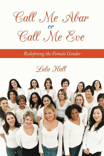 Call Me Abar or Eve: Redefining the Female Gender