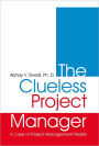 The Clueless Project Manager: A Case of Project Management Reality