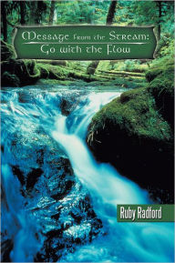 Title: Message from the stream: Go with the Flow, Author: Ruby Radford