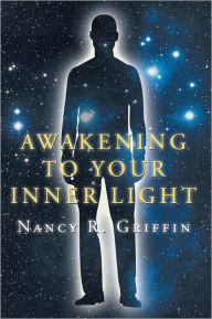 Title: Awakening to Your Inner Light, Author: Nancy R. Griffin