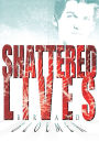 Shattered Lives