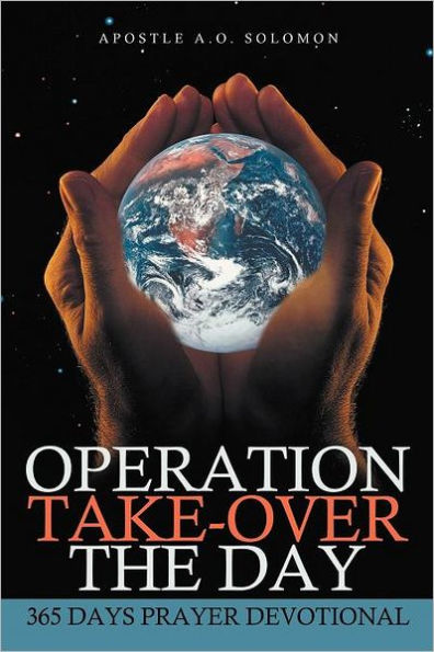 Operation Take-Over the Day: 365 Days Prayer Devotional