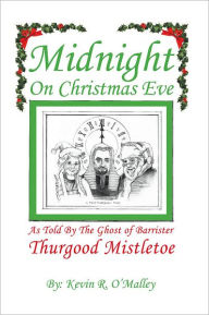 Title: MIDNIGHT ON CHRISTMAS EVE, Author: Kevin R. O'Malley