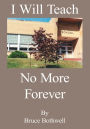 I Will Teach No More Forever