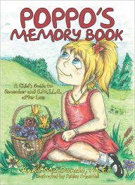 Title: Poppo's Memory Book: A Child's Guide to Remember and S.M.I.L.E. After Loss, Author: Annie MacDonald